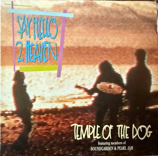 Temple Of The Dog - Say Hello To Heaven/Wooden Jesus (1991 German Press)