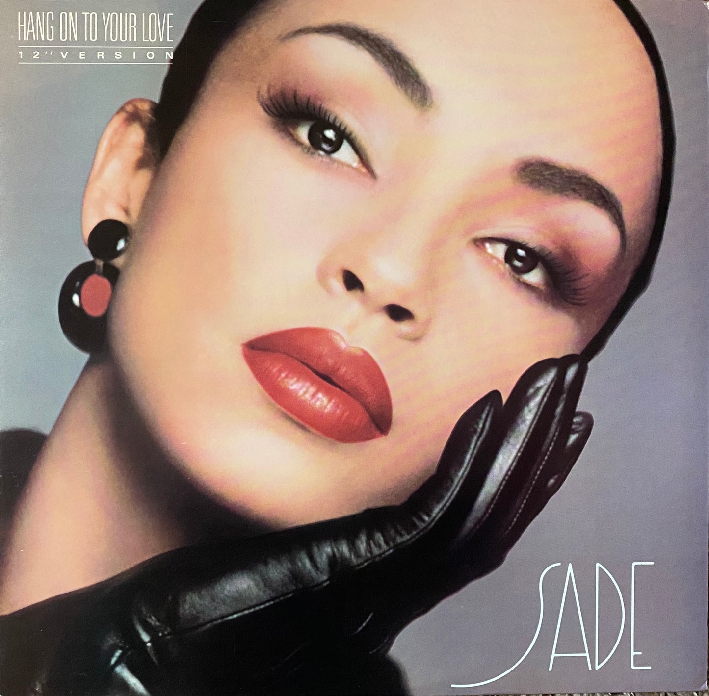 Sade - Hang On To Your Love (12” 33 RPM)