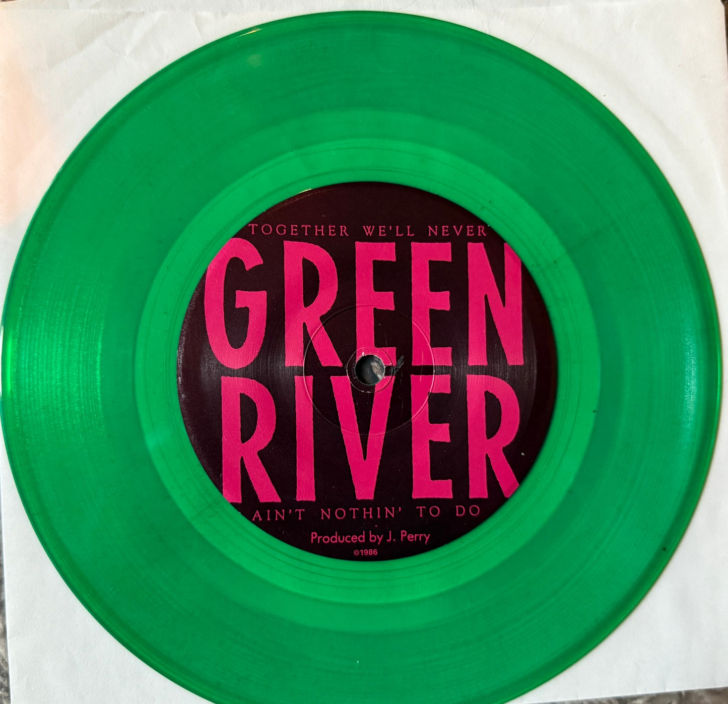 Green River - Together We’ll Never/Aint Nothin To Do (1986 Press Green Vinyl)
