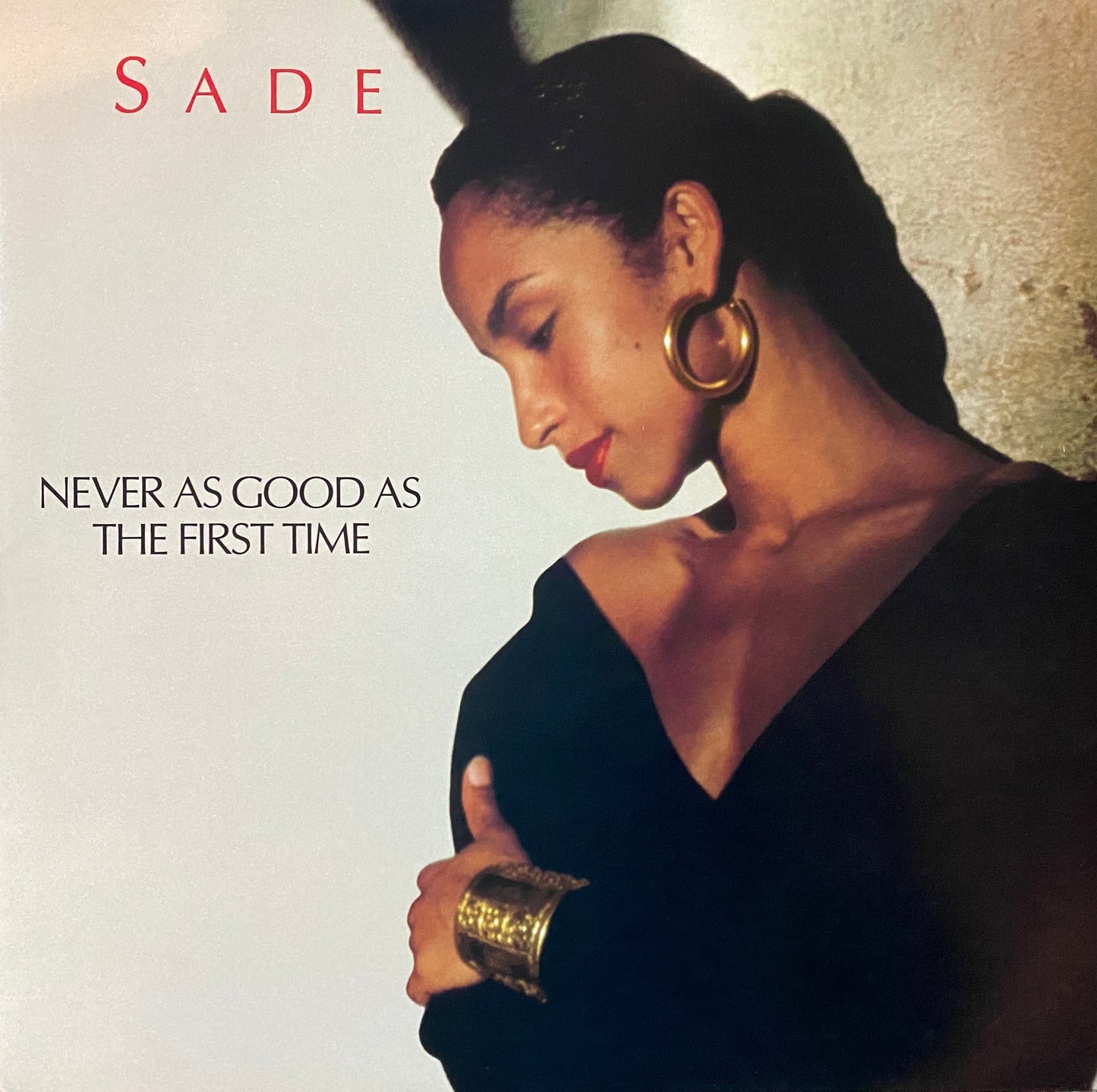 Sade - Never As Good As The First Time (12” 33 RPM)