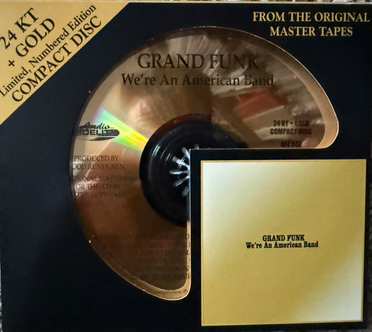 Grand Funk Railroad - We’re An American Band (Audio Fidelity Gold CD)